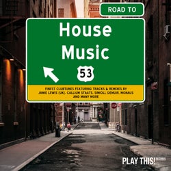 Road To House Music Vol. 53