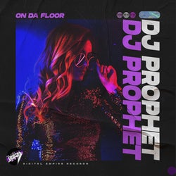 DJ PROPHET'S "ON DA FLOOR" CHART