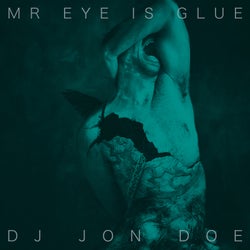 Mr Eye Is Glue