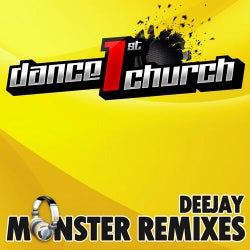 Dance 1st Church - Deejay Monster Remixes Vol. 1