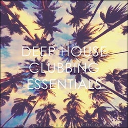 Deep House Clubbing Essentials Vol. 1