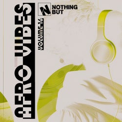 Nothing But... Afro Vibes, Vol. 16