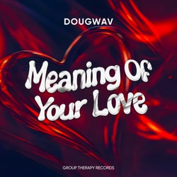 Meaning Of Your Love (Extended Mix)