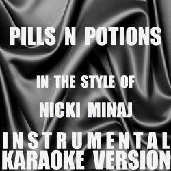 Pills N Potions (In the Style of Nicki Minaj) [Instrumental Karaoke Version] - Single