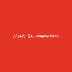 Nights in Amsterdam