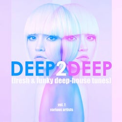 Deep 2 Deep (Fresh & Funky Deep-House Tunes), Vol. 1