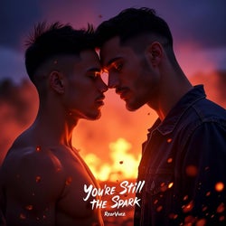 You're Still the Spark