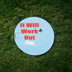 It Will Work Out