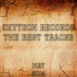 The Best Tracks on Oxytech Records. May 2014