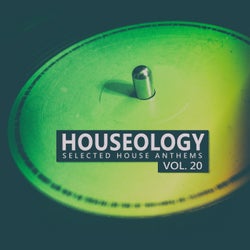 Houseology, Vol. 20 (Selected House Anthems)