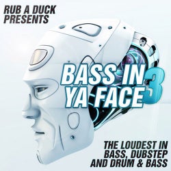 Rub A Duck presents Bass in Ya Face 3