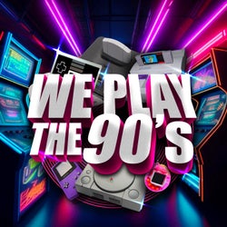 We Play The 90'S