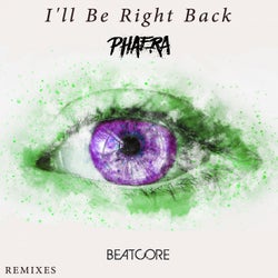 I'll Be Right Back (Phaera Remix)