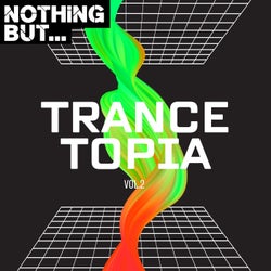 Nothing But... Trancetopia, Vol. 02