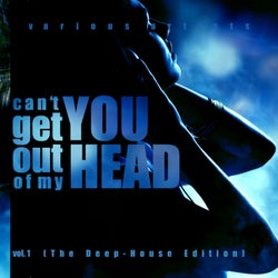 Can't Get You Out Of My Head, Vol. 1 (The Deep-House Edition)