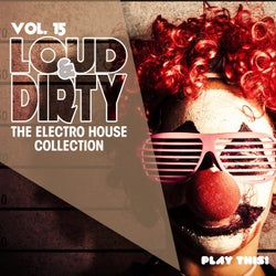 Loud & Dirty, Vol. 15
