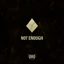 Not Enough
