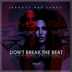 Don't Break The Beat (Groovy Bar Tunes), Vol. 2