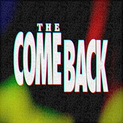 The Come Back