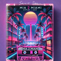 SOLICIT SOUL - MIA 2 MIAMI SAMPLER 2025