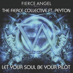 Fierce Angel Presents the Fierce Collective (feat. Peyton) Let Your Soul Be Your Pilot