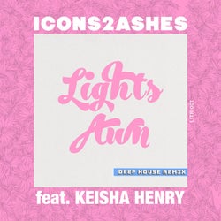 Lights Awn - Icons 2 Ashes Deep House Remix