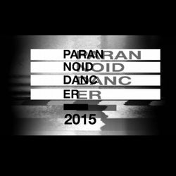 Paranoid Dancer 2015 (Part 2)