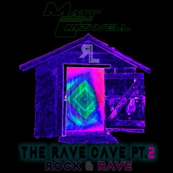 The Rave Cave, Pt. 2: Rock & Rave
