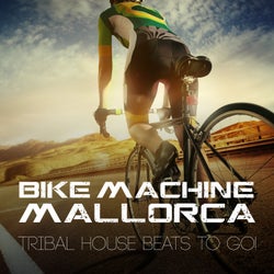 Bike Machine Mallorca - Tribal House Beats to Go!