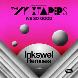 We So Good (Inkswel Remixes)