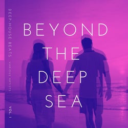 Beyond The Deep Sea (Deep-House Beats), Vol. 1