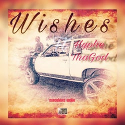 Wishes (feat. Hyphe Tha God)