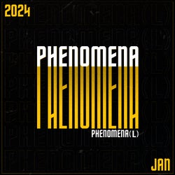 Phenomenal Phenomena JAN 24