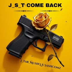 J_S_T COME BACK