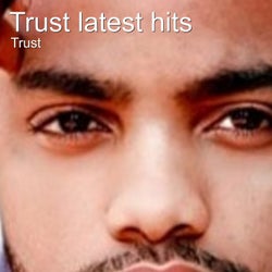 Trust Latest Hits