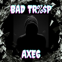 Bad Tr%%$p