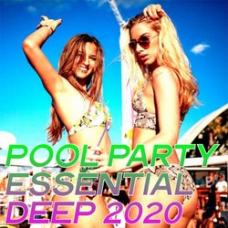 Pool Party Essential Deep 2020 (House Music Sensation Ibiza 2020)