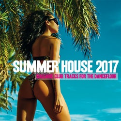 Summer House 2017 (Balearic Club Tracks for the Dacefloor)