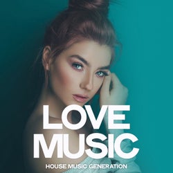 Love Music (House Music Generation)