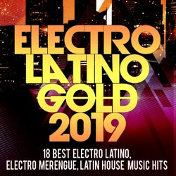 Electro Latino Gold 2019 -18 Best Electro Latino, Electro Merengue, Latin House Music Hits