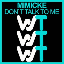 Don`t Talk To Me