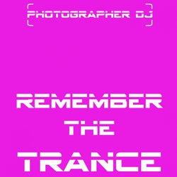 Remember the Trance