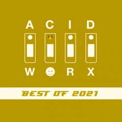 AcidWorx (Best of 2021)