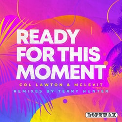 Ready For This Moment (Terry Hunter Remixes)