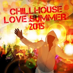 Chillhouse Love Summer 2015