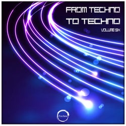 From Techno To Techno, Vol. 6