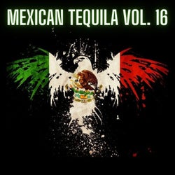 Mexican Tequila Vol. 16