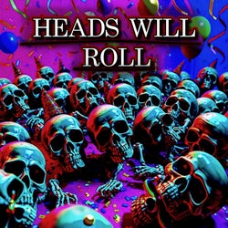 Heads Will Roll