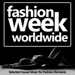 Fashion Week Worldwide (Selected House Music for Fashion Elements)