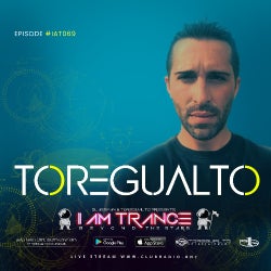 I AM TRANCE – 069 (SELECTED BY TOREGUALTO)